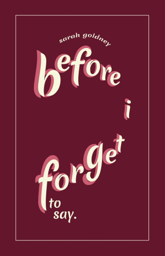 'Before I forget to say'